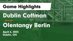 Dublin Coffman  vs Olentangy Berlin  Game Highlights - April 6, 2023