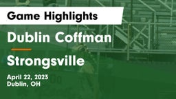 Dublin Coffman  vs Strongsville  Game Highlights - April 22, 2023