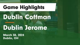 Dublin Coffman  vs Dublin Jerome  Game Highlights - March 30, 2024