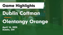 Dublin Coffman  vs Olentangy Orange  Game Highlights - April 16, 2024