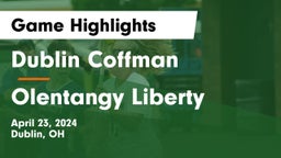 Dublin Coffman  vs Olentangy Liberty  Game Highlights - April 23, 2024