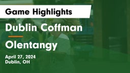 Dublin Coffman  vs Olentangy  Game Highlights - April 27, 2024