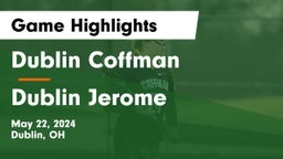 Dublin Coffman  vs Dublin Jerome  Game Highlights - May 22, 2024