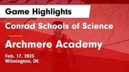 Conrad Schools of Science vs Archmere Academy  Game Highlights - Feb. 17, 2023