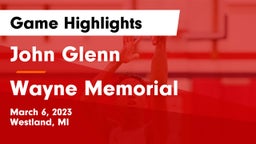 John Glenn  vs Wayne Memorial  Game Highlights - March 6, 2023
