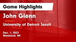 John Glenn  vs University of Detroit Jesuit  Game Highlights - Dec. 1, 2023