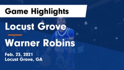 Locust Grove  vs Warner Robins   Game Highlights - Feb. 23, 2021