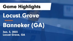 Locust Grove  vs Banneker  (GA) Game Highlights - Jan. 3, 2023