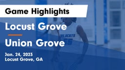 Locust Grove  vs Union Grove  Game Highlights - Jan. 24, 2023