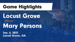 Locust Grove  vs Mary Persons  Game Highlights - Jan. 6, 2023