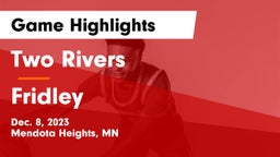 Two Rivers  vs Fridley  Game Highlights - Dec. 8, 2023