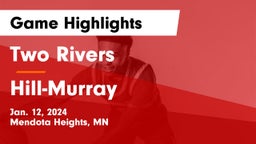 Two Rivers  vs Hill-Murray  Game Highlights - Jan. 12, 2024
