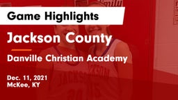 Jackson County  vs Danville Christian Academy Game Highlights - Dec. 11, 2021