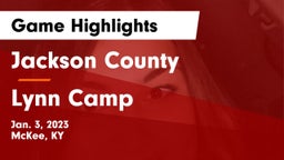 Jackson County  vs Lynn Camp  Game Highlights - Jan. 3, 2023