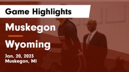 Muskegon  vs Wyoming  Game Highlights - Jan. 20, 2023