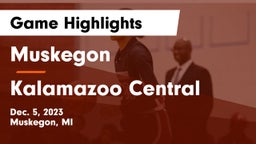 Muskegon  vs Kalamazoo Central  Game Highlights - Dec. 5, 2023