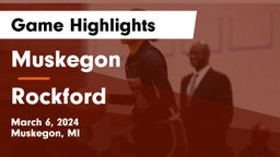 Muskegon  vs Rockford  Game Highlights - March 6, 2024
