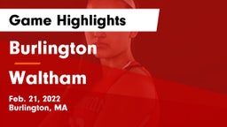 Burlington  vs Waltham  Game Highlights - Feb. 21, 2022