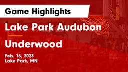 Lake Park Audubon  vs Underwood  Game Highlights - Feb. 16, 2023