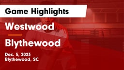Westwood  vs Blythewood  Game Highlights - Dec. 5, 2023