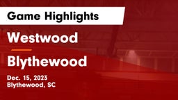 Westwood  vs Blythewood  Game Highlights - Dec. 15, 2023