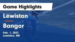 Lewiston  vs Bangor  Game Highlights - Feb. 1, 2022