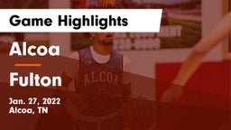 Alcoa  vs Fulton  Game Highlights - Jan. 27, 2022