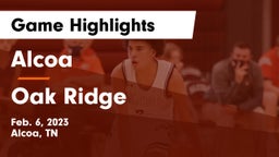 Alcoa  vs Oak Ridge  Game Highlights - Feb. 6, 2023