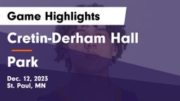 Cretin-Derham Hall  vs Park  Game Highlights - Dec. 12, 2023