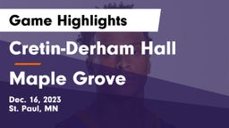 Cretin-Derham Hall  vs Maple Grove  Game Highlights - Dec. 16, 2023