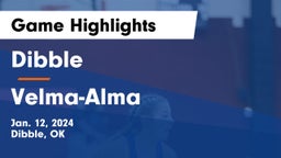 Dibble  vs Velma-Alma  Game Highlights - Jan. 12, 2024