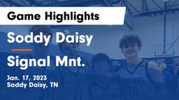 Soddy Daisy  vs Signal Mnt. Game Highlights - Jan. 17, 2023