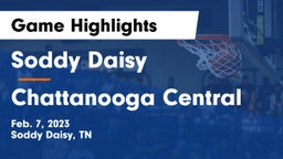 Soddy Daisy  vs Chattanooga Central  Game Highlights - Feb. 7, 2023