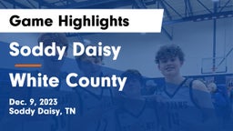 Soddy Daisy  vs White County  Game Highlights - Dec. 9, 2023