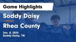 Soddy Daisy  vs Rhea County  Game Highlights - Jan. 8, 2024