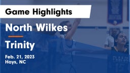 North Wilkes  vs Trinity  Game Highlights - Feb. 21, 2023