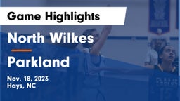 North Wilkes  vs Parkland  Game Highlights - Nov. 18, 2023
