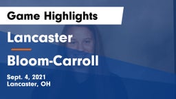 Lancaster  vs Bloom-Carroll  Game Highlights - Sept. 4, 2021