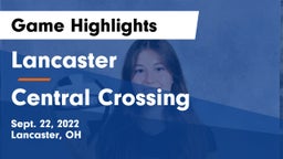 Lancaster  vs Central Crossing  Game Highlights - Sept. 22, 2022