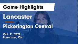 Lancaster  vs Pickerington Central  Game Highlights - Oct. 11, 2022