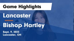 Lancaster  vs Bishop Hartley  Game Highlights - Sept. 9, 2023