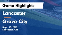 Lancaster  vs Grove City  Game Highlights - Sept. 10, 2019