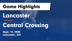 Lancaster  vs Central Crossing Game Highlights - Sept. 15, 2020