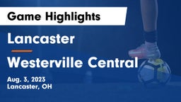 Lancaster  vs Westerville Central  Game Highlights - Aug. 3, 2023