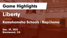 Liberty  vs Kamehameha Schools - Kapalama Game Highlights - Dec. 29, 2023
