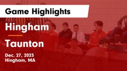 Hingham  vs Taunton  Game Highlights - Dec. 27, 2023
