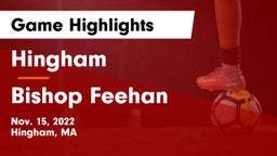 Hingham  vs Bishop Feehan  Game Highlights - Nov. 15, 2022