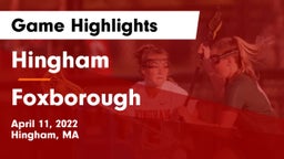 Hingham  vs Foxborough  Game Highlights - April 11, 2022