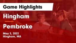 Hingham  vs Pembroke Game Highlights - May 3, 2022