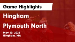 Hingham  vs Plymouth North  Game Highlights - May 10, 2022